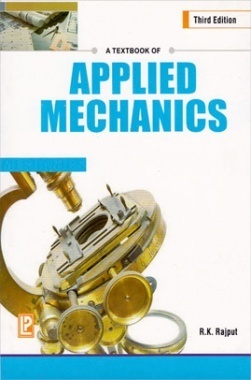 A Textbook of Applied Mechanics By R.K. Rajput (Laxmi Publications)